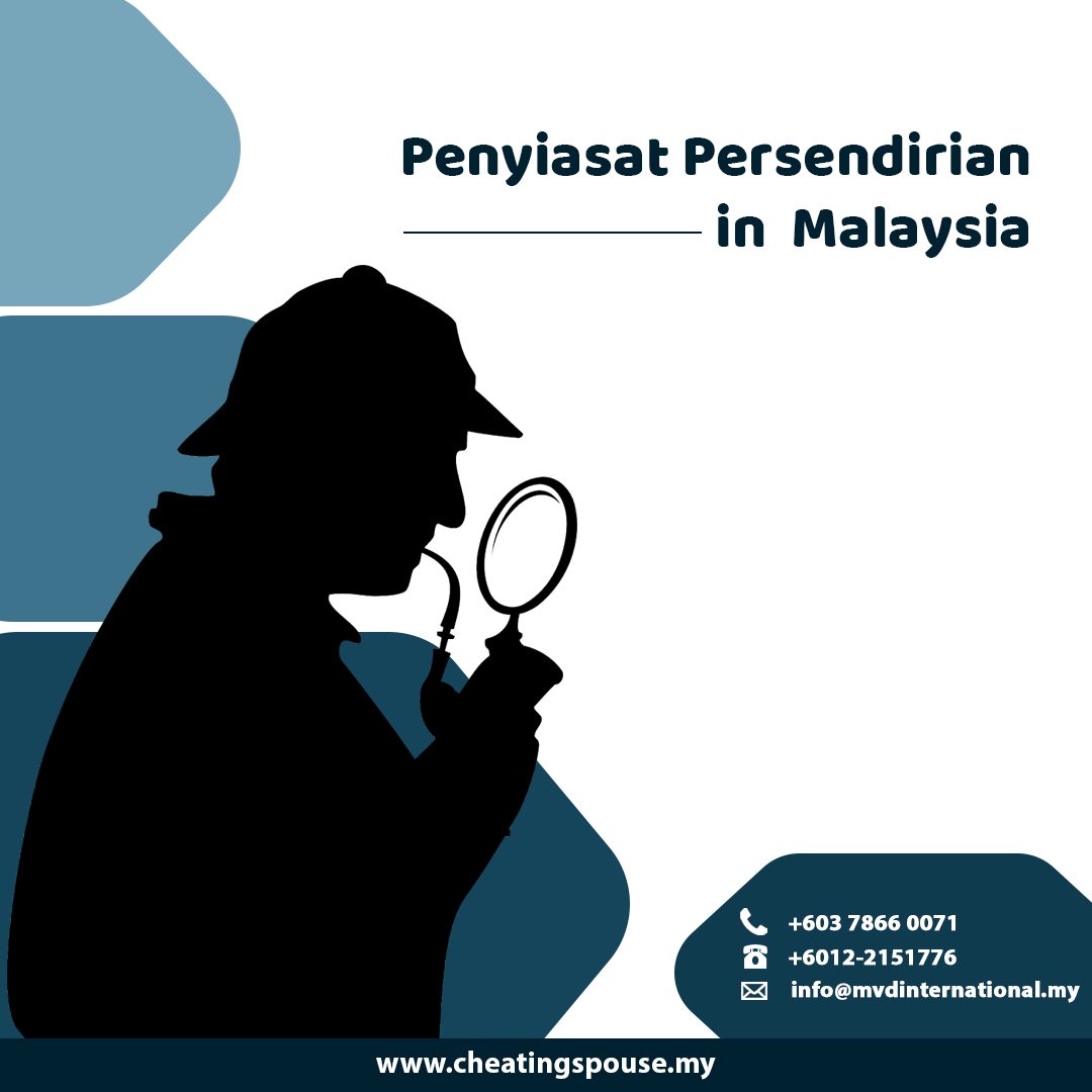 Why Hire A Private Detective In Malaysia For Check On Your Spouse?